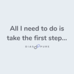 All I need to do is take the first step