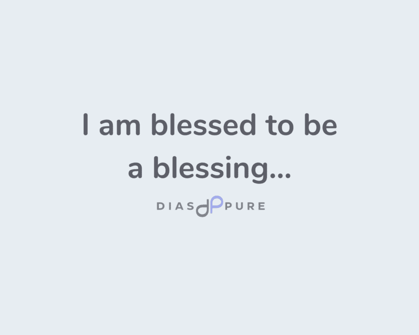 I am blessed to be a blessing
