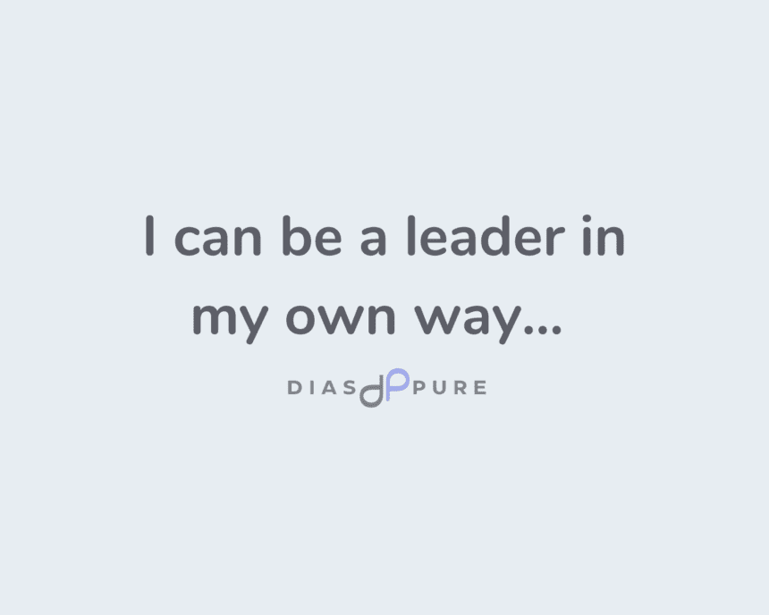 I can be a leader in my own way