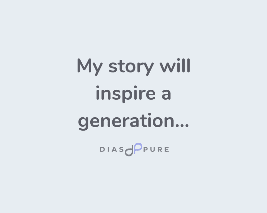 My story will inspire a generation