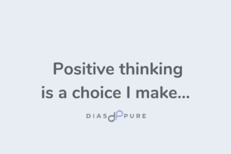 Positive thinking is a choice I make