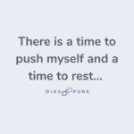 There is a time to push myself and a time to rest